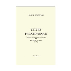 Lettre philosophique très estimée de ceux qui se plaisent aux vérités hermétiques.