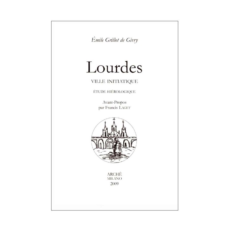 Lourdes - Ville initiatique. Étude hiérologique