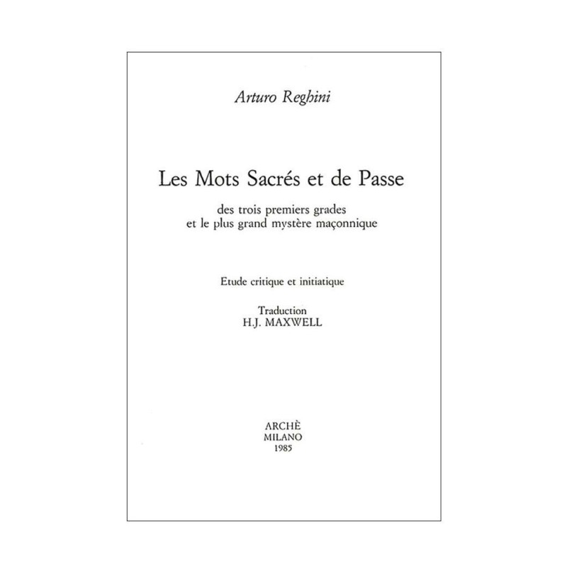 Mots sacrés et de passe des trois premiers grades et le plus grand mystère maçonnique