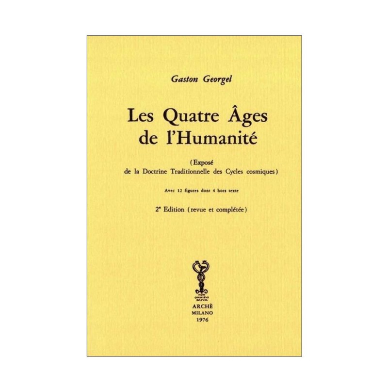 Les quatre âges de l'humanité. (exposé de la doctrine traditionelle des cycles cosmiques)