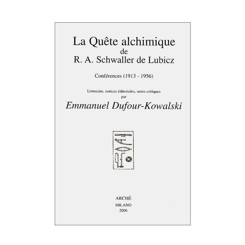 La quête alchimique de R. A. Schwaller de Lubicz. Conférences (1913-1956)