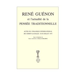 René Guénon et l'actualité de la pensée traditionnelle