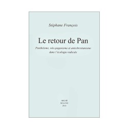 Le retour de Pan. Panthéisme, néo-paganisme et antichristianisme dans l'écologie radicale