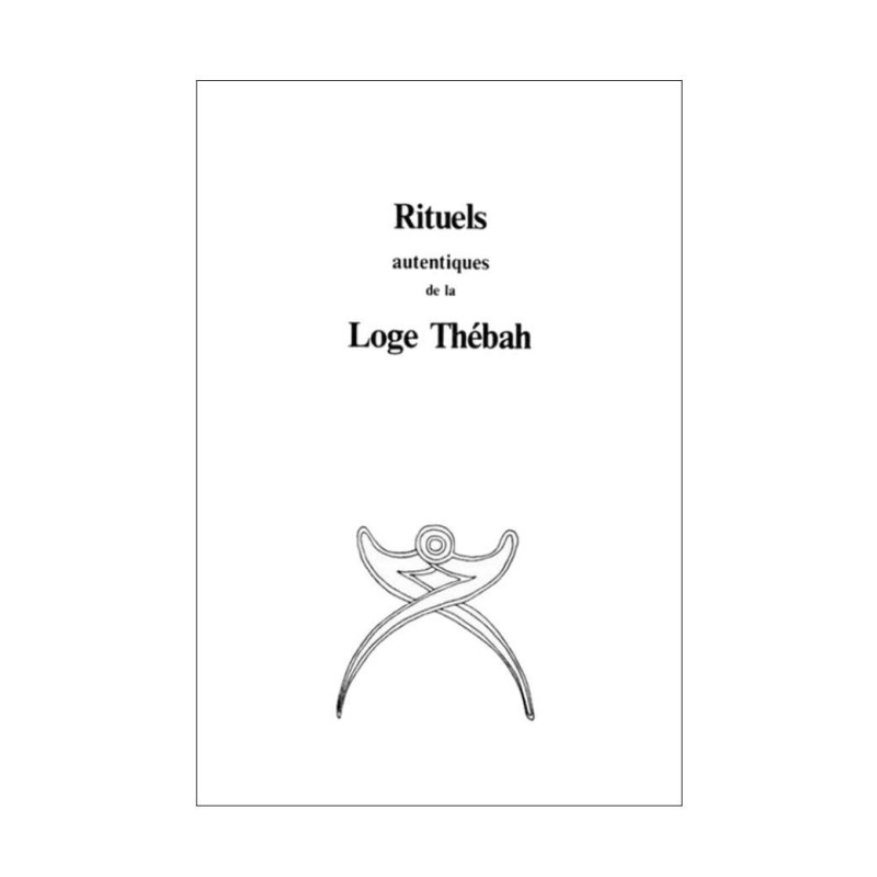 Rituels authentiques de la Loge Thébah