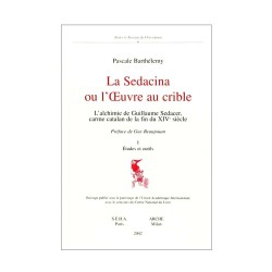 La Sedacina ou l'œuvre au crible. L'alchimie de Guillame Sedacer