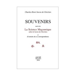 Souvenirs suivis de La science maçonnique selon le baron de Gleichen et d'extraits de sa correspondance