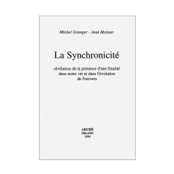 Synchronicité. Révélation de la présence d'une finalité dans notre vie et dans l'évolution de l'univers.