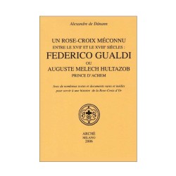 Un Rose-Croix méconnu entre le XVIIe et le XVIIIe s. : Federico Gualdi ou Auguste Melech Hultazob prince d'Achem