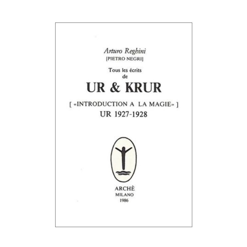 Tous les écrits de Ur & Krur (« Introduction à la magie ») -  Ur 1927-1928