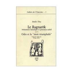 Le Ragnarök. Evénement historique et processus subtil suivi de Odin et la "mors triumphalis"