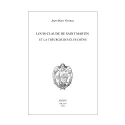 Louis-Claude de Saint Martin et la théurgie des élus coëns