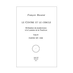 Le Centre et le cercle. Réfutation du modernisme à la Lumière de la Tradition