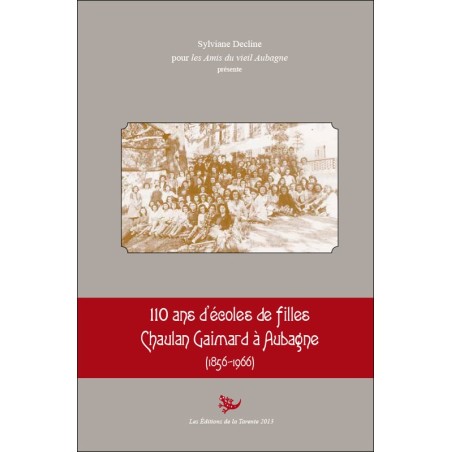 110 ans d’écoles de filles  Chaulan Gaimard à Aubagne  (1856-1966)