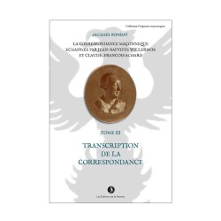 La correspondance maçonnique échangée par J.B. Willermoz et Cl.F. Achard  Tome II