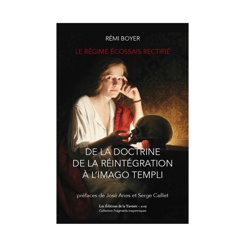 Le Régime Écossais Rectifié - de la doctrine de la Réintégration à l'Imago Templi