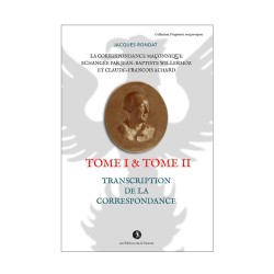 PACK - La correspondance maçonnique échangée par J.B. Willermoz et Cl.F. Achard TOME I & II - EXCLUSIVITÉ WEB