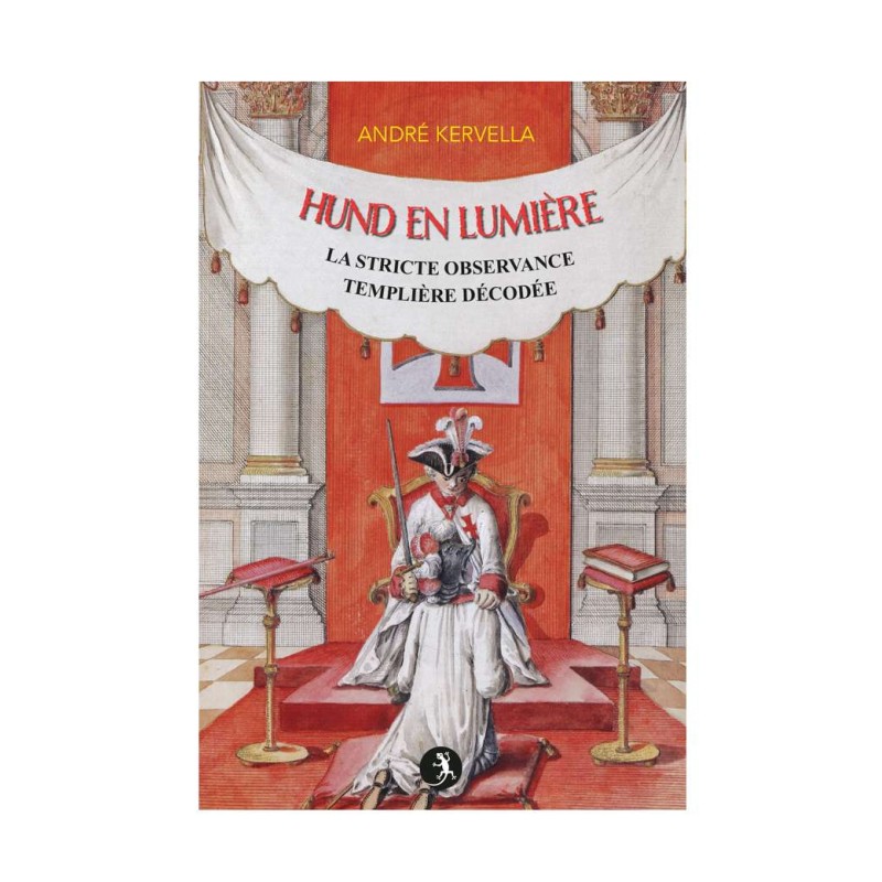 Hund en lumière. La Stricte Observance Templière décodée