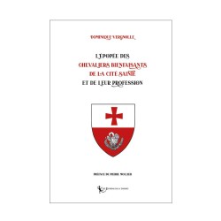 L’Épopée des  Chevaliers Bienfaisants  de la Cité Sainte  et de leur Profession