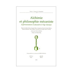 Alchimie et philosophie mécaniste. Expérimentations et fausseries à l'âge classique