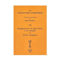 Apocryphes  Ethiopiens  VII : Enseignements de Jésus Christ à ses disciples et Prières magiques