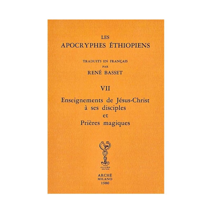 Apocryphes  Ethiopiens  VII : Enseignements de Jésus Christ à ses disciples et Prières magiques