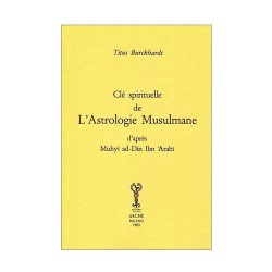 Clé spirituelle de l'astrologie musulmane d'après Muhyi-ad-Din Ibn Arabi