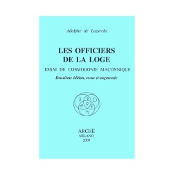 Les officiers de la loge. Essai de cosmogonie maçonnique.