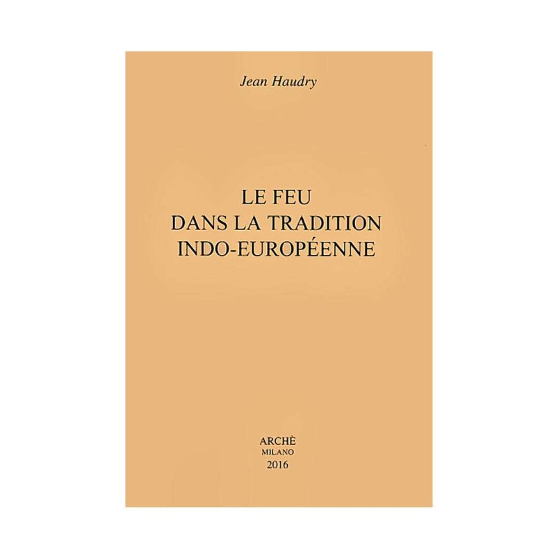 Le Feu dans la tradition indo-européenne