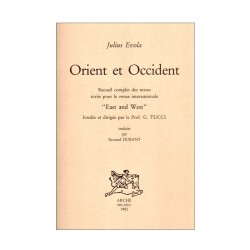 Orient et Occident. Recueil complet des textes écrits pour la revue internationale East and West, fondée, dirigée par G. Tucci