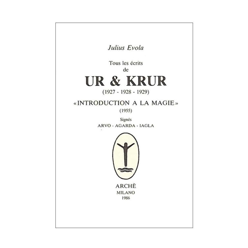 Ur & Krur - IV : Tous les écrits de Ur & Krur (1927-1928 -1929). « Introduction à la magie » (1955)