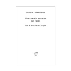 Une nouvelle approche des Védas. Essai de traduction et d'exégèse