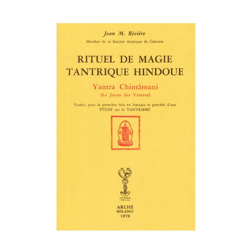 Rituel de magie tantrique hindoue. Yantra Chintamani (Le Joyau des Yantras). Précédé d'une Etude sur le Tantrisme.