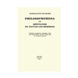 Philosophumena ou réfutation de toutes les hérésies