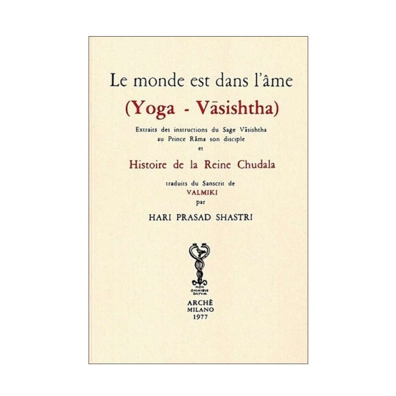 Le Monde est dans l'âme (Yoga-Vâsishtha)