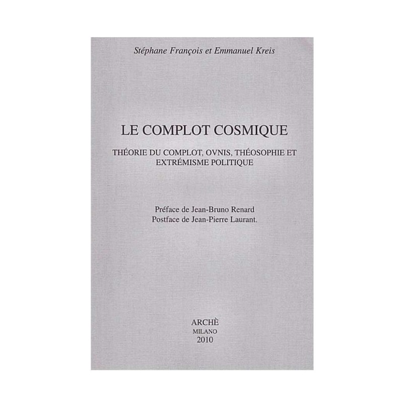 Le complot cosmique.Théorie du complot, ovnis, théosophie et extrémisme politique