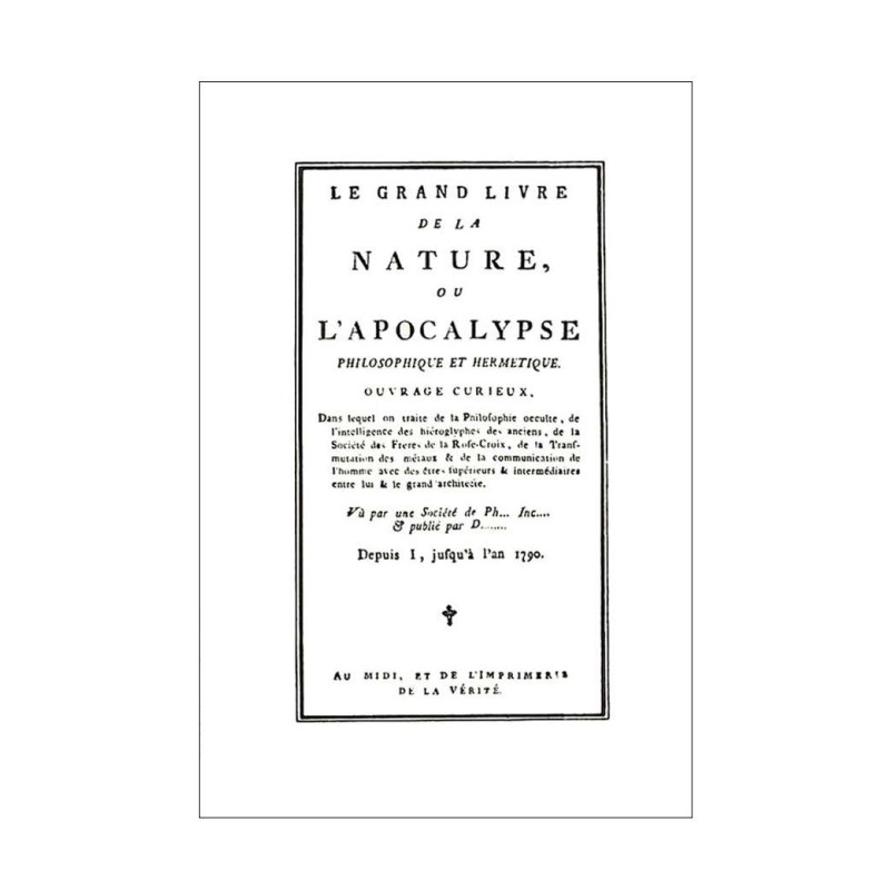 Le Grand Livre de la Nature ou l'Apocalypse Philosophique et Hermétique