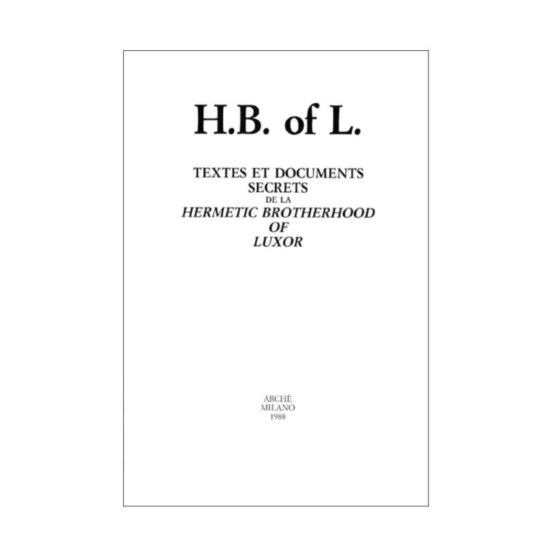 H. B. of L. textes et documents secrets de la Hermetic Brotherhood of Luxor